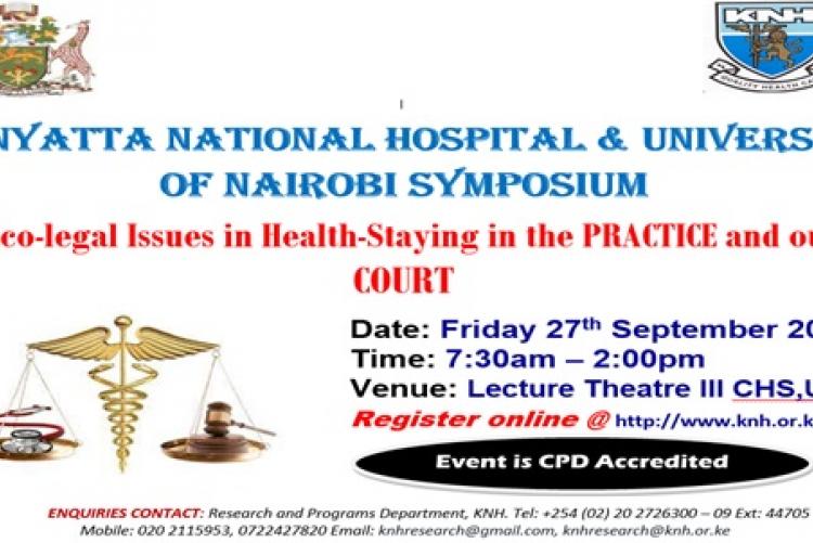 Registration to attend a Symposium “Medico-legal Issues in Health- Staying in the PRACTICE and out of COURT” scheduled for Friday 27th  September, 2019 is now open.  Venue: Lecture theatre III, UoN, College of Health Sciences, Kenyatta National Hospital.  To apply:    Complete application form